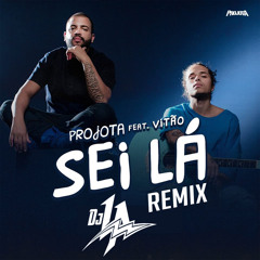 Projota feat vitao - sei lá Remix DJ LA