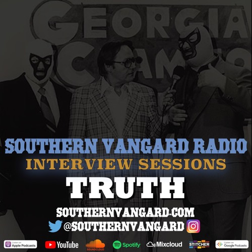 Truth - Southern Vangard Radio Interview Sessions