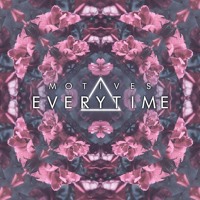 MOTIVES - Every Time