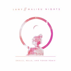 malibu nights (ehallz, nelle, and foxen remix)