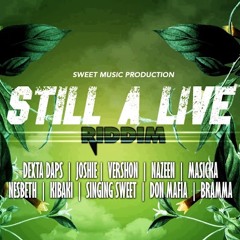 STILL A LIVE RIDDIM MIX - SWEET MUSIC PRODUCTIONS - MAY 2019