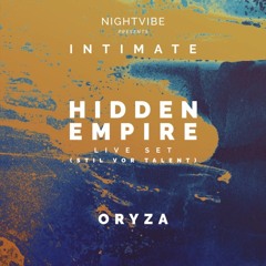 Nightvibe Presents INTIMATE with Hidden Empire | Oryza | 8 March 2019 - DJ Set