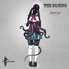 The Squids - Dope As Fuck