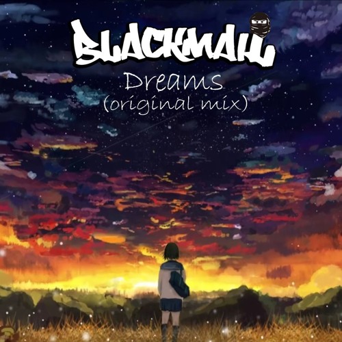 BlackMail - Dreams (Original Melodic Mix)[FREE DOWNLOAD]