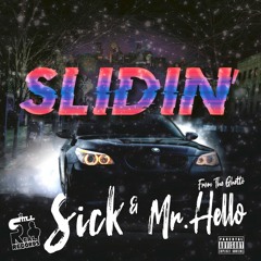 SLIDIN' - SICK & MR HELLO from the ghetto