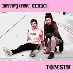 TOMSIN - Destiny (Feat. HLDRG)