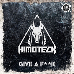 KRH233 : Himoteck - Give A F**K (Original Mix)