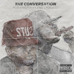 @HUSKINGPIN X KXNG CROOKED - THE CONVERSATION (PROD. SCARY HOURS)