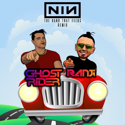 NIN - The Hand That Feeds (Ghost Rider & Ranji Remix) FREE DOWNLOAD