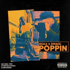 POPPIN FT. DMACC (PROD BY ZayafromtheV)