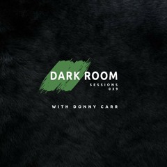 Dark Room Sessions 039