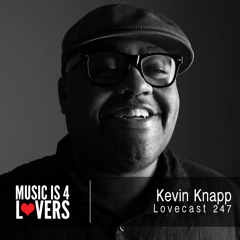 Lovecast 247 - Kevin Knapp [Musicis4Lovers.com]