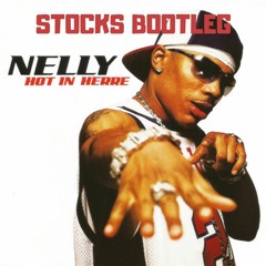 Nelly - Hot In Herre (Stocks 2K19 Bootleg)