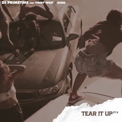 DJ Primetime- Tear it up Pt2 Ft Vinny West & Ocho