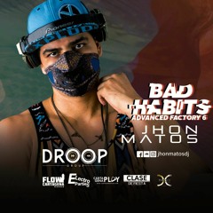 Advanced Factory 6 - THE BAD HABITS (Cartagena 2019) By Jhon Matos