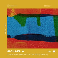 PREMIERE: Michael A - Clockwise (Melody Stranger Remix) [8Music]