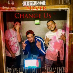 Big Swangas(Never Change Us) By J.P Tha Hard Hitta X John John Bink$ X Moses Tha Prophet