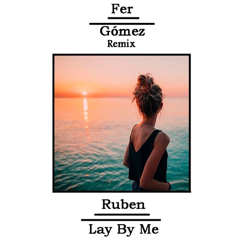 ruben lay by me