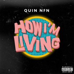 Quin NFN - How I'm Living