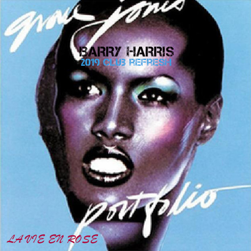 La Vie En Rose by Grace Jones (Barry Harris 2019 Club Refresh)