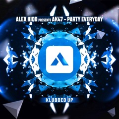 Alex Kidd Presents AK47 -  Party Everyday