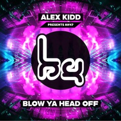 Alex Kidd Presents AK47 - Blow Ya Head Off
