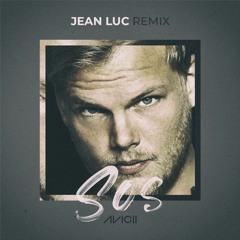 Avicii feat. Aloe Blacc - SOS (Jean Luc Remix) (FREE DOWNLOAD)