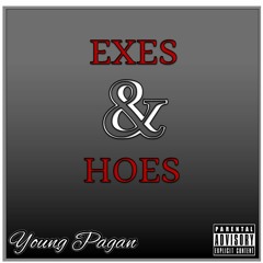 Exes & Hoes