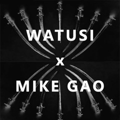 Watusi x Mike Gao - Clangadashian