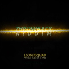 THROWBACK Riddim | PRINGLE (LLoudsquad Riddim & Bass)