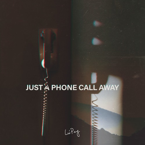 Just a Phone Call Away (Prod. by AMR)