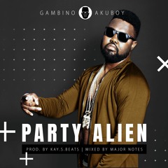 Gambino Akuboy - Party Alien