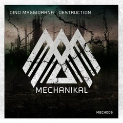 Dino Maggiorana - Destruction EP (Mechanikal) Preview