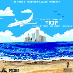 TRIP by FLYGUYVEEZY & DONNY LOC | prod. by @paupaftw + dez wright + mike crook