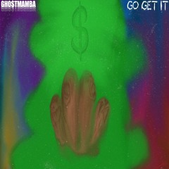 GHOSTMAMBA - GO GET IT [Single]