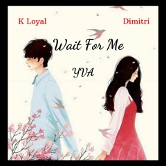 Loyal & Mitri - Wait For Me