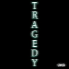 Tragedy (Prod. BlackMayo)