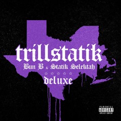 Bun B & Statik Selektah - Superstarr (feat. Meechy Darko, CJ Fly & Haile Supreme)