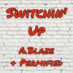 Switchin' Up - A.Blaze & Permified