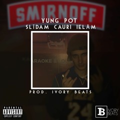 Yung Pot - Slidam Cauri Ielam (prod. IvoryBeats)