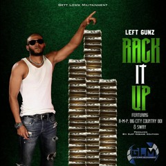 Left Gunz "Rack It Up"