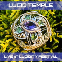 Lucid Temple (Live at Lucidity Festival)