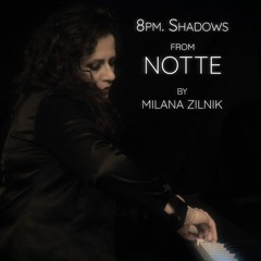 "8pm. Shadows" from "NOTTE" by Milana Zilnik