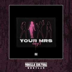 Your Mrs (Gorilla Culture Bootleg) (Free Download)
