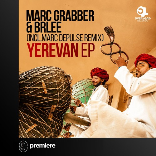 Premiere: Marc Grabber & Brlee - Yerevan (Marc DePulse Remix) - Overload Records