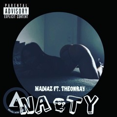 Madiaz - "Nasty" ft. TheonRay (prod. by Yung Pear)