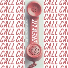Call (Prod. Drew Lit)