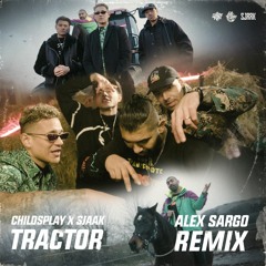 ChildsPlay x Sjaak - Tractor (Alex Sargo Remix)