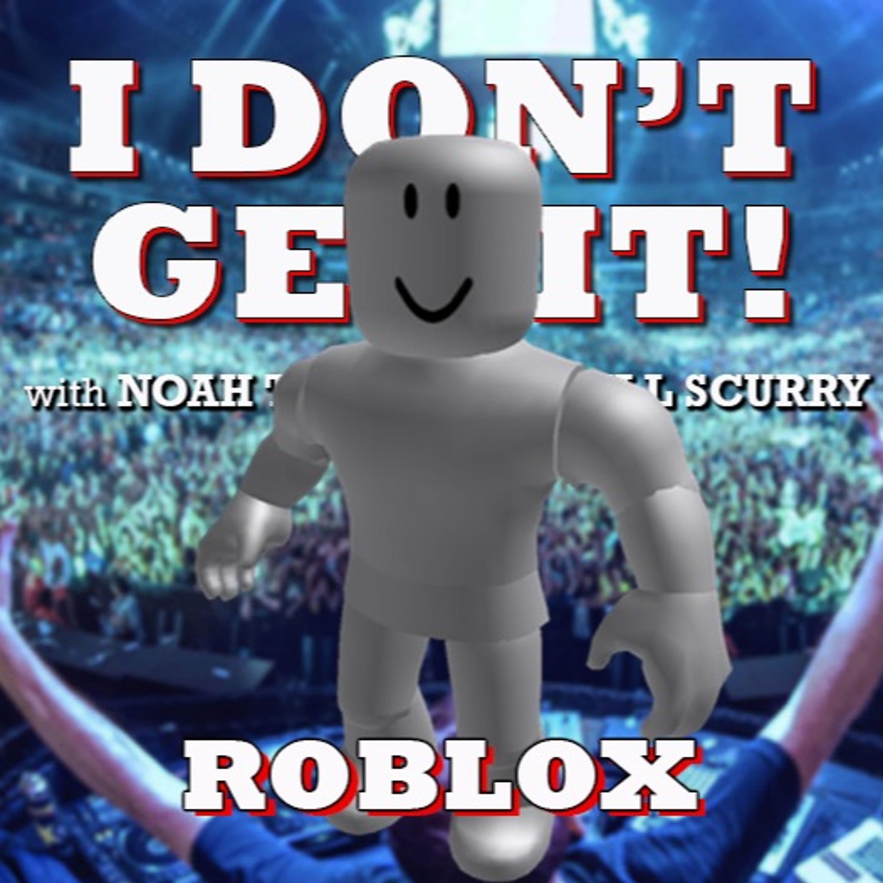 I Don\'t Get It Podcast