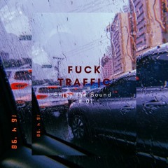 Fuck Traffic, enjoy the Sound #01